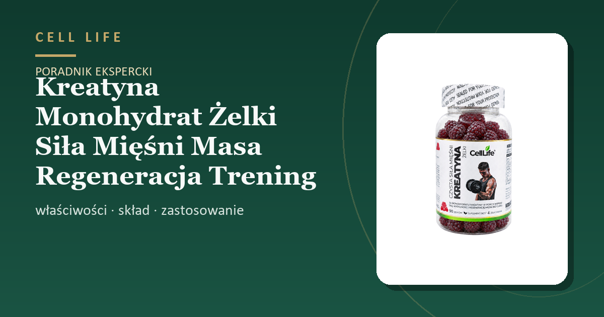 Kreatyna Monohydrat Żelki Siła Mięśni Masa Regeneracja Trening — właściwości, skład i zastosowanie