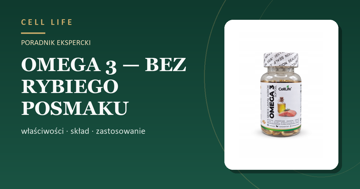 OMEGA 3 — BEZ RYBIEGO POSMAKU — właściwości, skład i zastosowanie