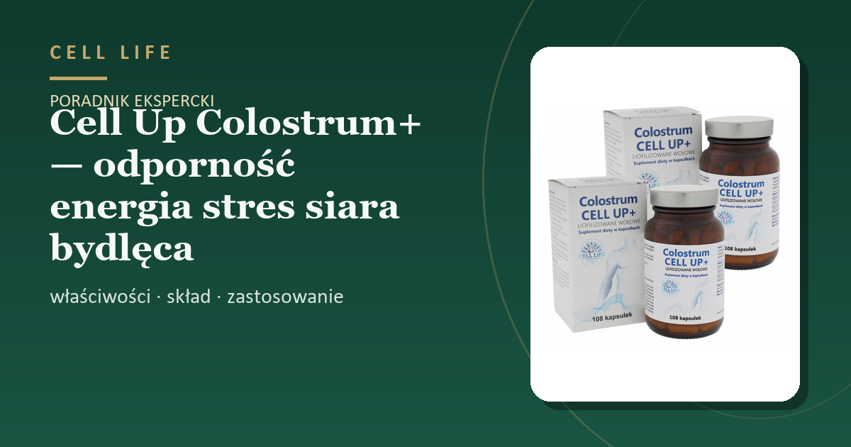 Cell Up Colostrum+ — odporność energia stres siara bydlęca — właściwości, skład i zastosowanie