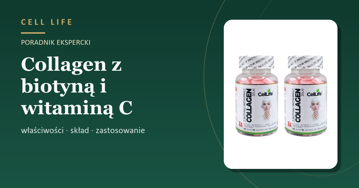 Collagen z biotyną i witaminą C — właściwości, skład i zastosowanie