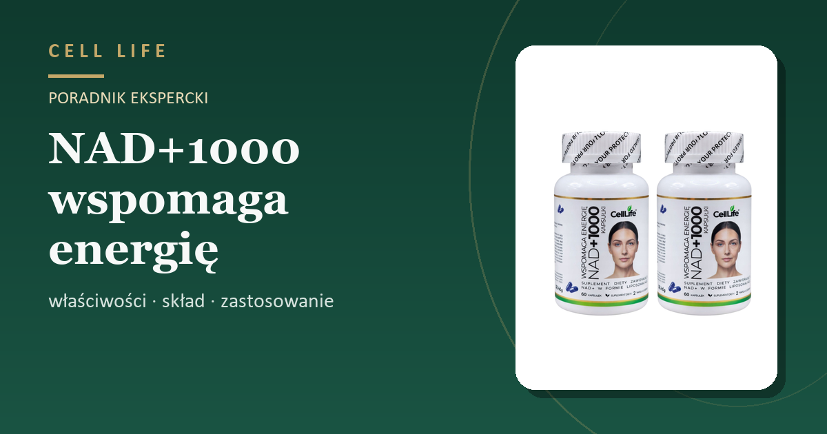 NAD+1000 wspomaga energię — właściwości, skład i zastosowanie
