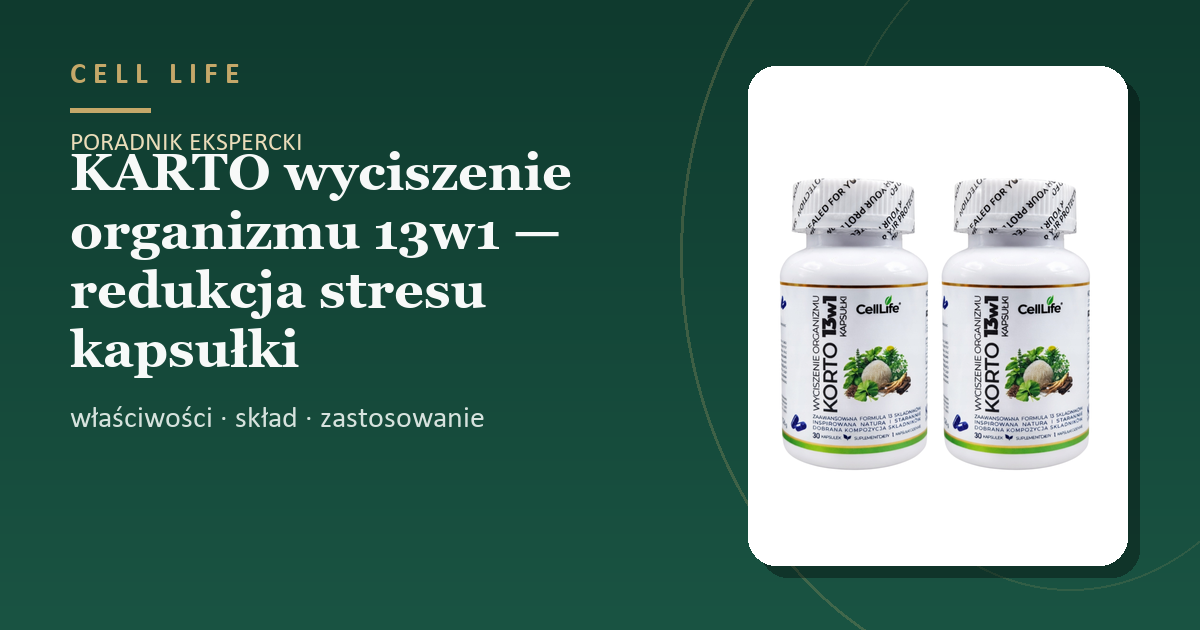 KARTO wyciszenie organizmu 13w1 — redukcja stresu kapsułki — właściwości, skład i zastosowanie