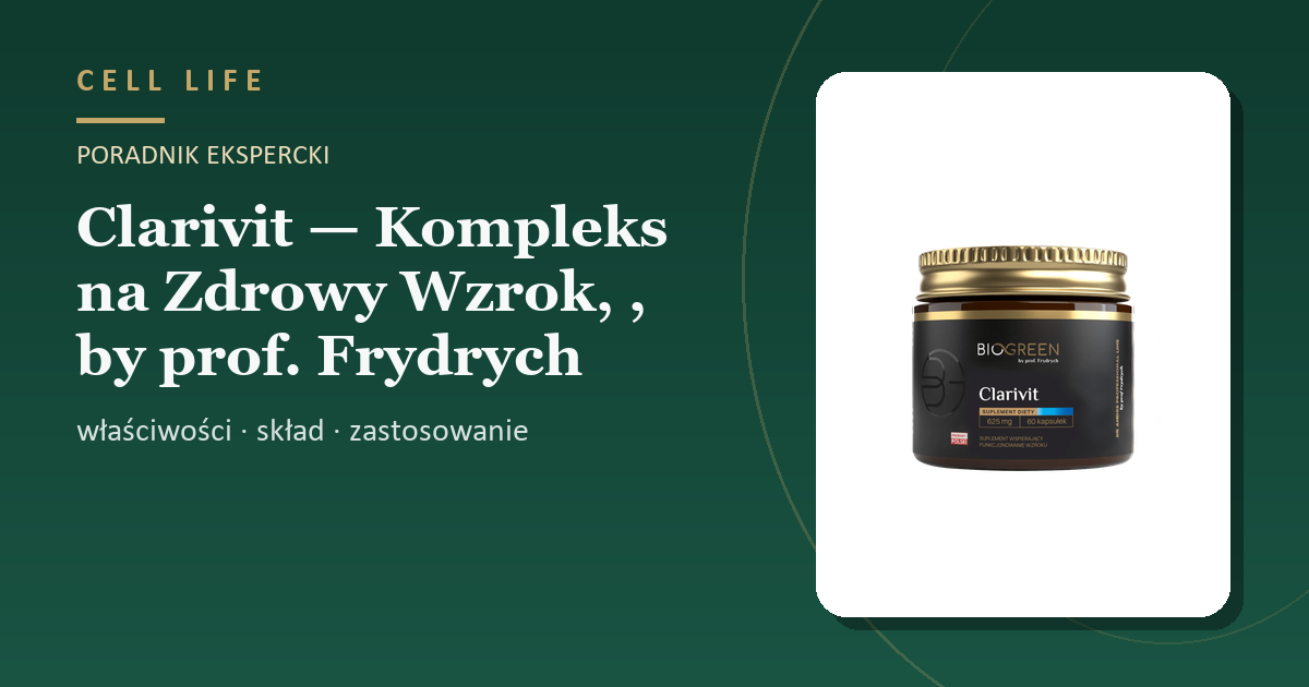 Clarivit — Kompleks na Zdrowy Wzrok, , by prof. Frydrych — właściwości, skład i zastosowanie